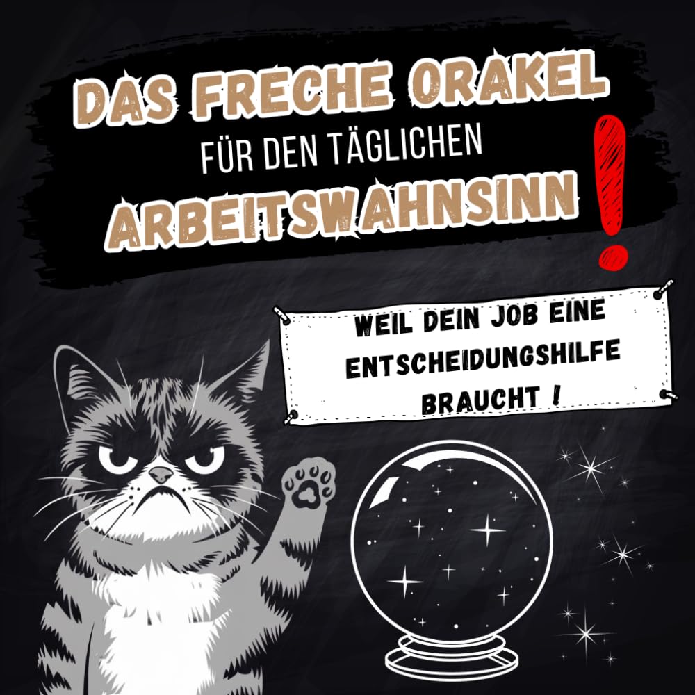 Das freche Orakel für den täglichen Arbeitswahnsinn: Weil dein Job eine Entscheidungshilfe braucht!: Freche Antworten auf die alltäglichen Fragen des ... perfekte lustige Geschenk für Kollg*innen! Humour & Satire