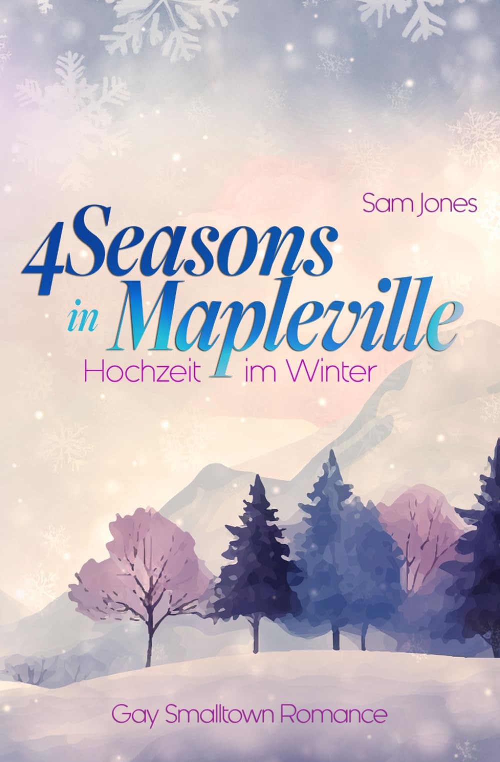 Hochzeit im Winter: Gay Smalltown Romance (4 Seasons in Mapleville, Band 1) LGBTQ+