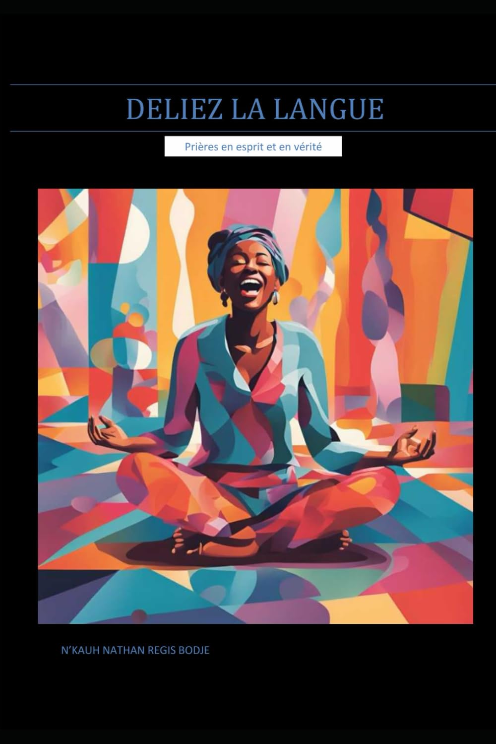 DELIEZ LA LANGUE: Prières en esprit et en vérité book