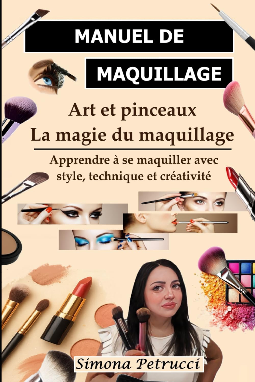Art et pinceaux - La magie du maquillage: Guide Maquillage Complet : Techniques, secrets et astuces pour un Maquillage parfait. Guide complet des ... professionnels. Livre de cours de maquillage. Medicine