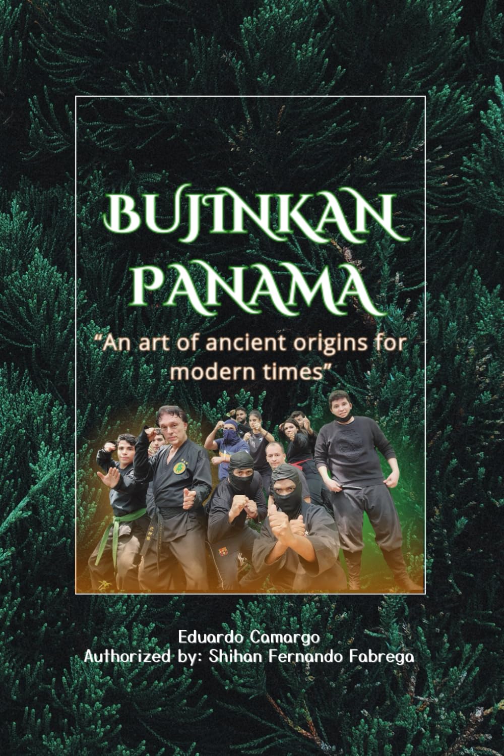 Bujinkan Panama “An art of ancient origins for modern times” Camping & Survival