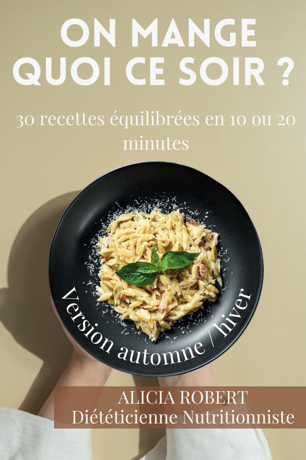 On mange quoi ce soir?: 30 recettes équilibrées en 10 ou 20 minutes par une diététicienne nutritionniste Leisure, Home & Garden