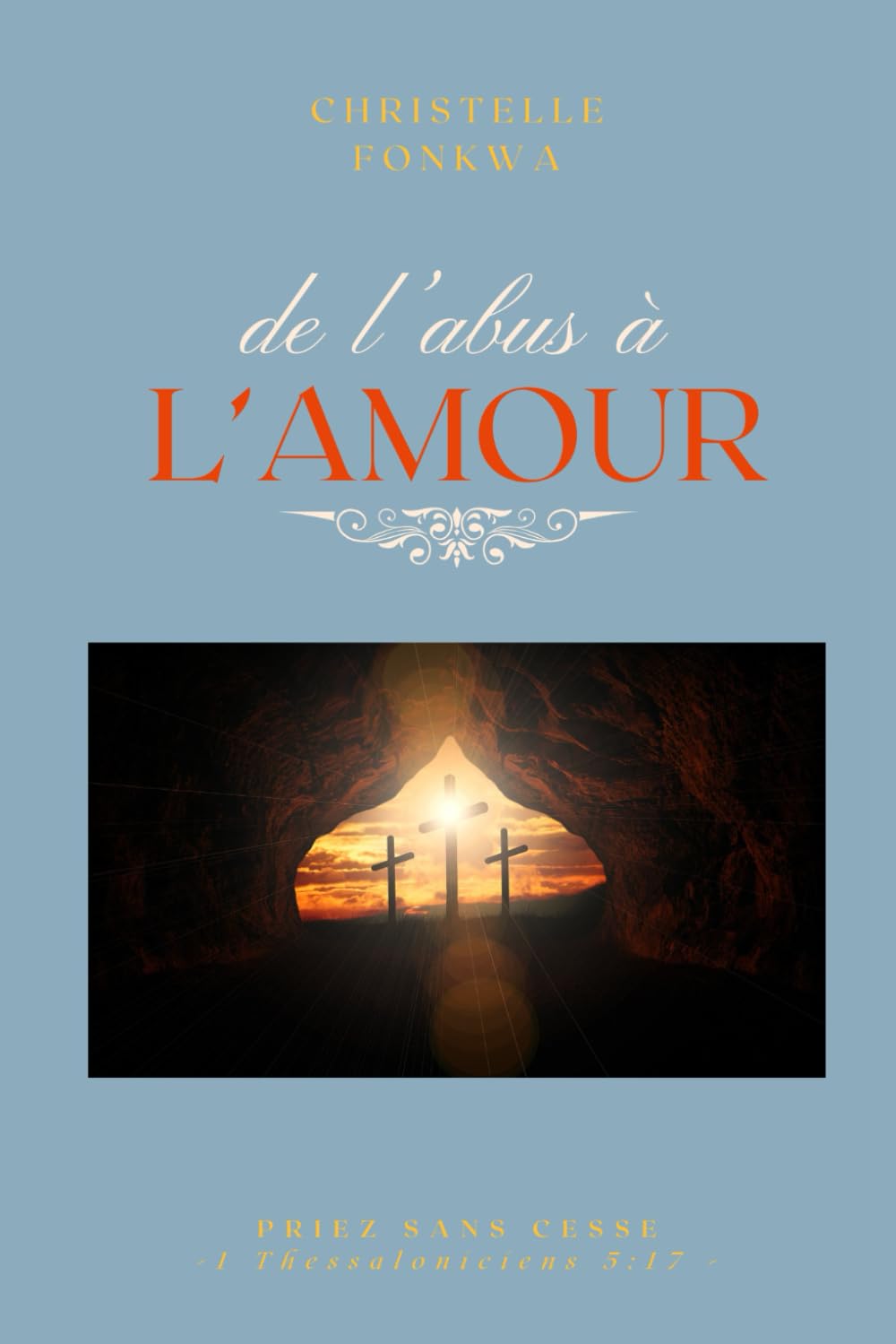 de l’abus à L’AMOUR: PRIEZ SANS CESSE book