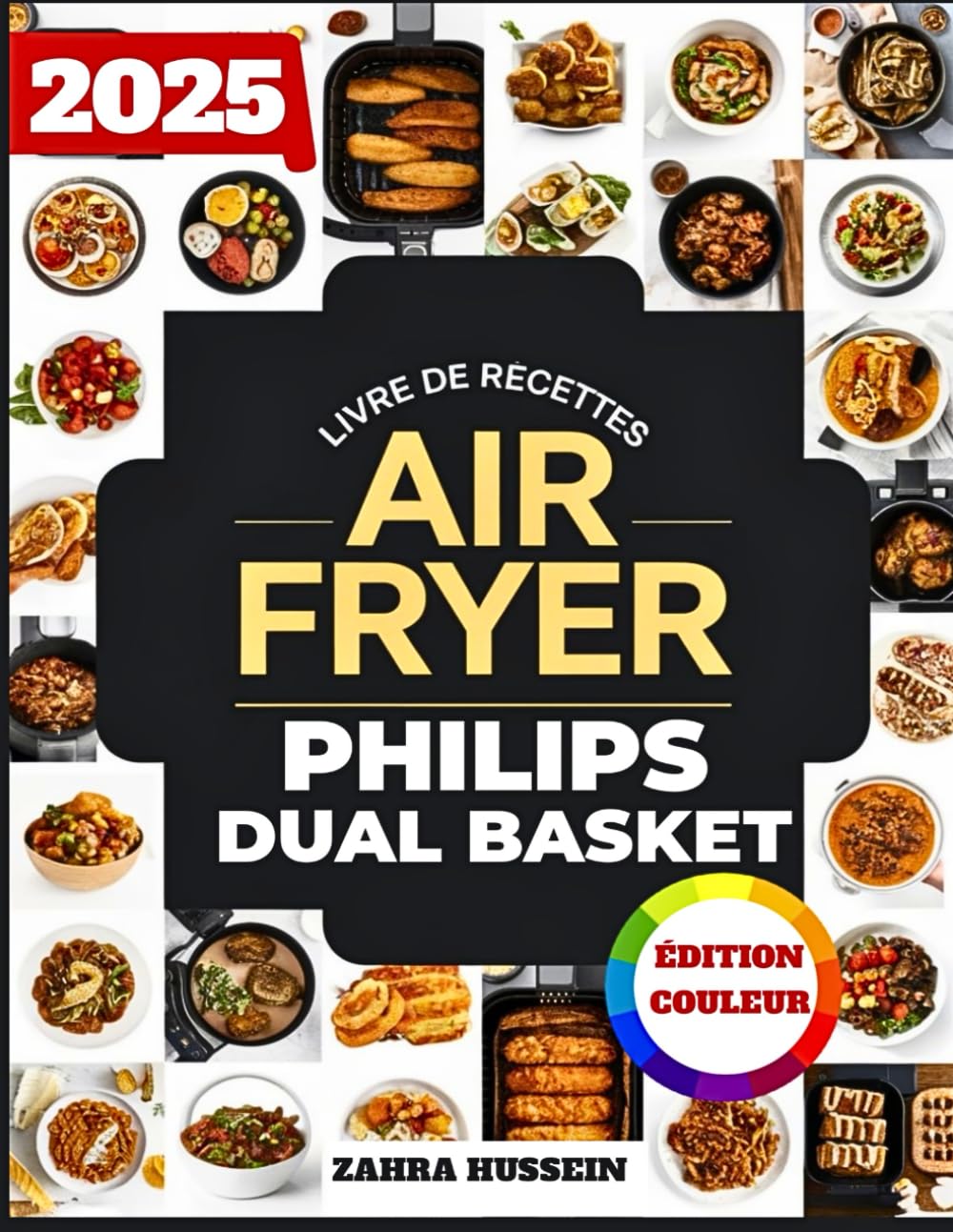 Livre De Recettes Airfryer Philips Dual Basket: Plus De 300 Recettes Délicieuses Et Faciles Pour La Friture Sans Huile, Y Compris Des Plats D'accompagnement, Des Desserts Et Des Collations book
