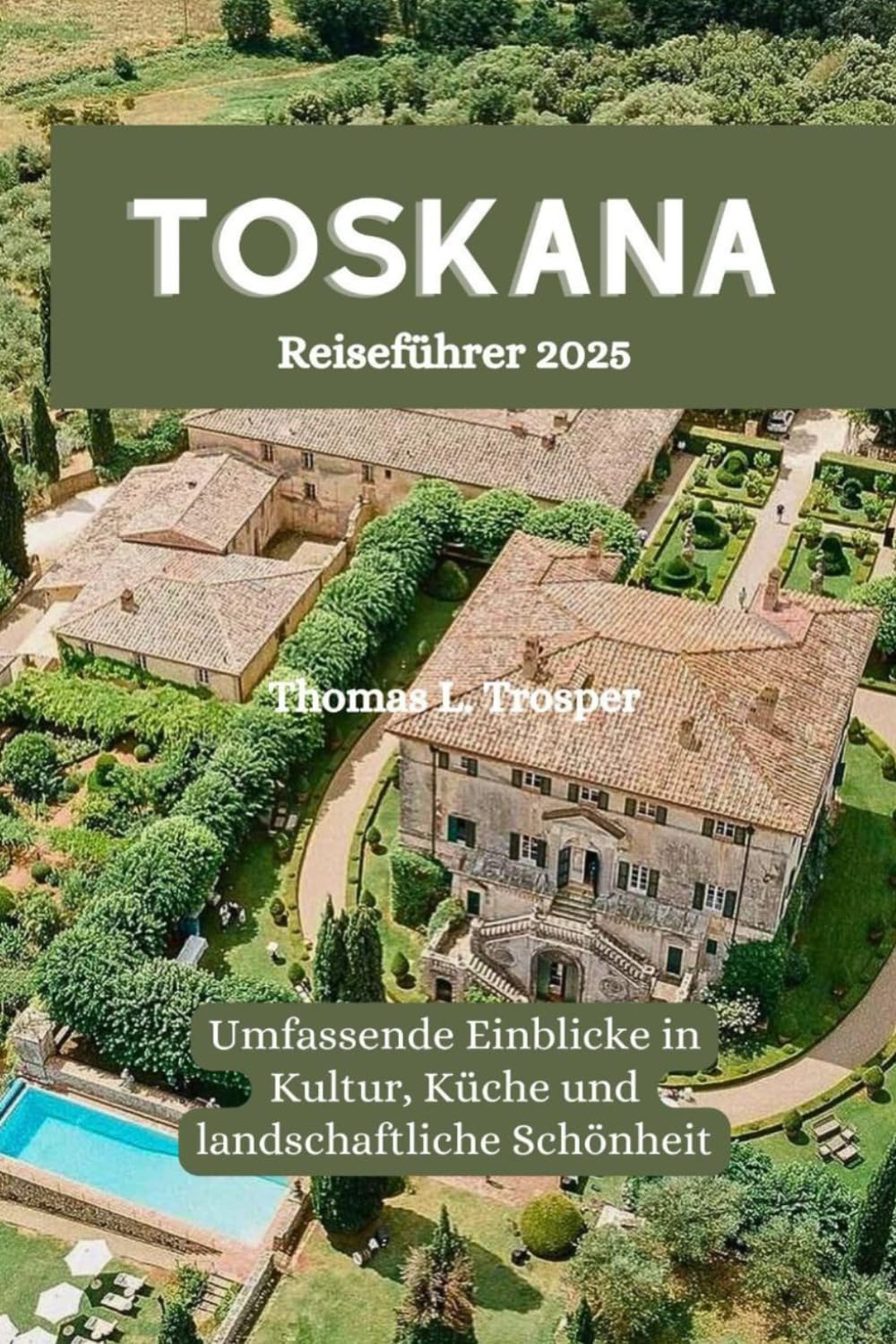 Toskana Reiseführer 2025: Umfassende Einblicke in Kultur, Küche und landschaftliche Schönheit Travel Guides