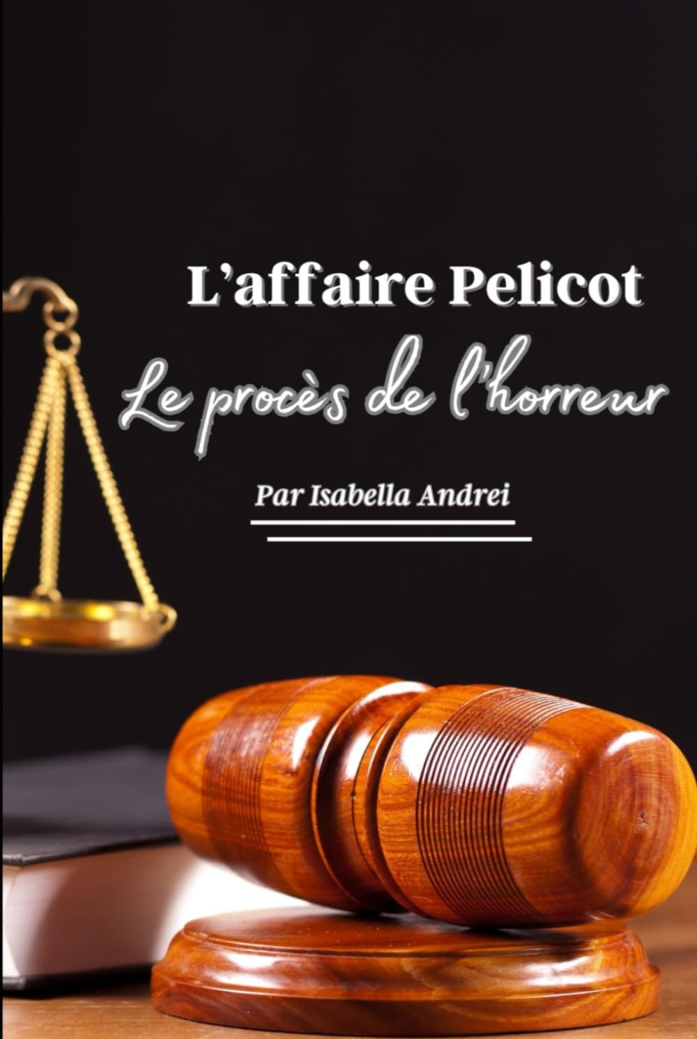 L'AFFAIRE PELICOT: LE PROCES DE L'HORREUR book