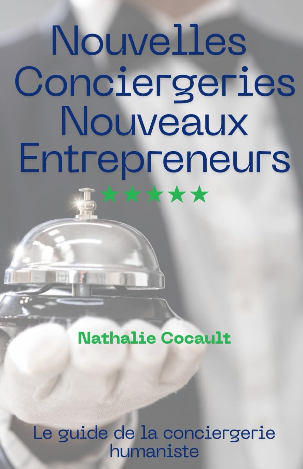 Nouvelles Conciergeries, Nouveaux Entrepreneurs book