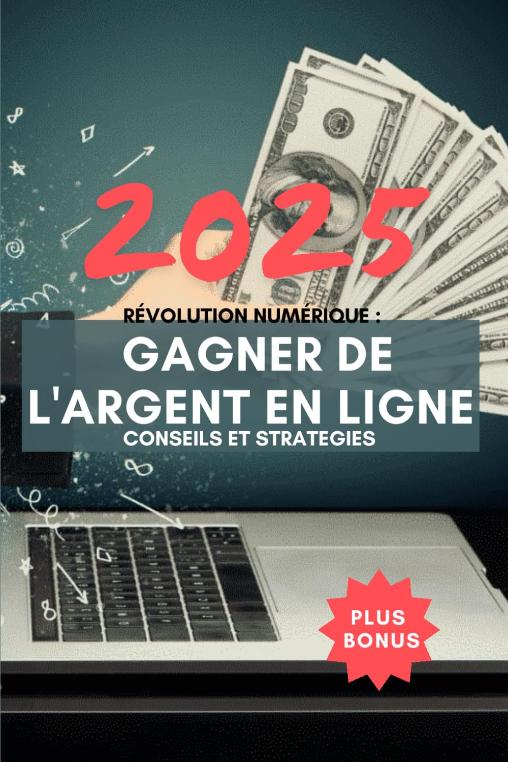 Révolution Numérique : Gagner de l'Argent en Ligne en 2025 book