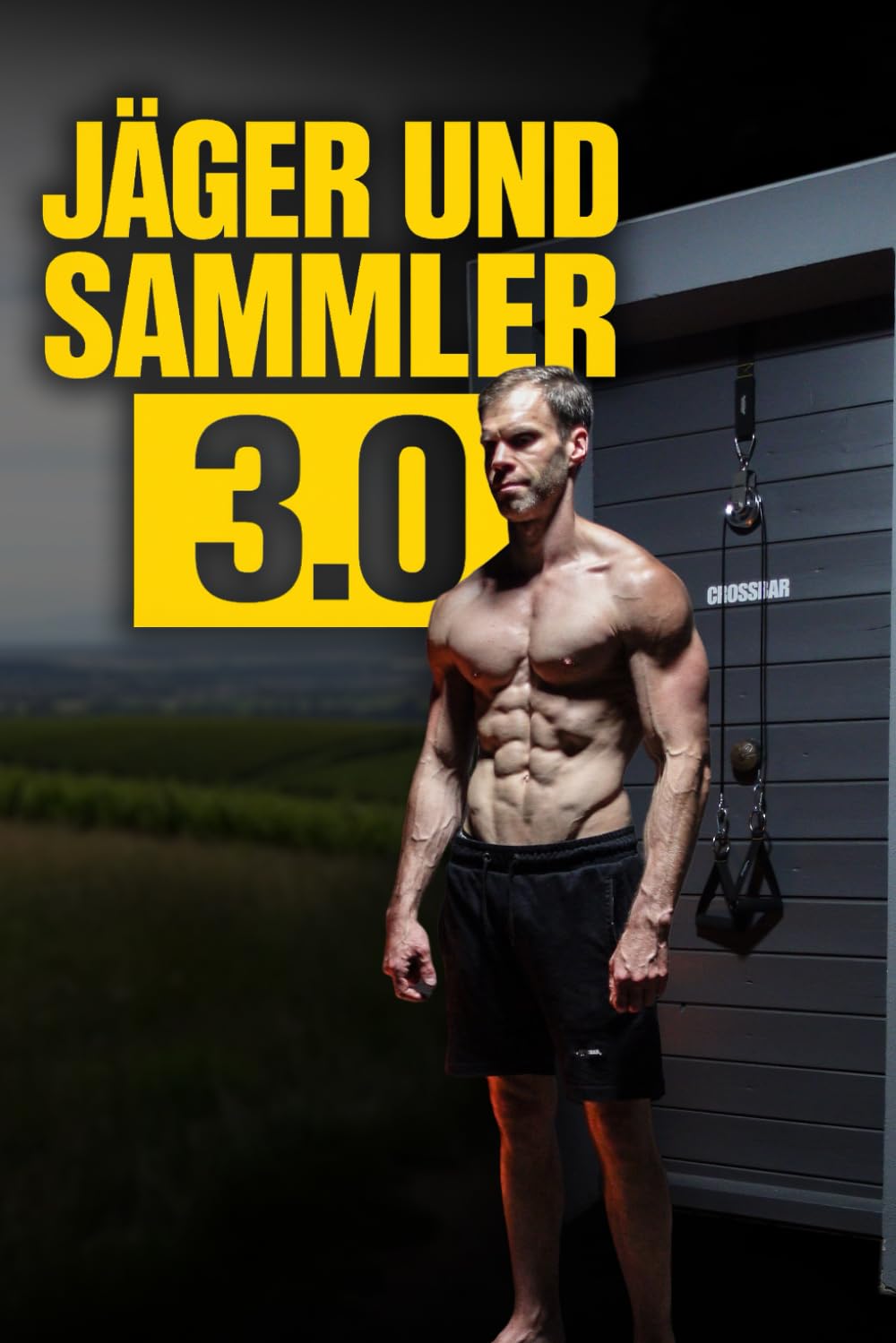 Jäger und Sammler 2.0: Transformation durch echte Lebensmittel – unverarbeitet, nährstoffreich, einfach - Crossbar Ben: Animal based, Fasten, Crossbar Ben Buch Lifestyle