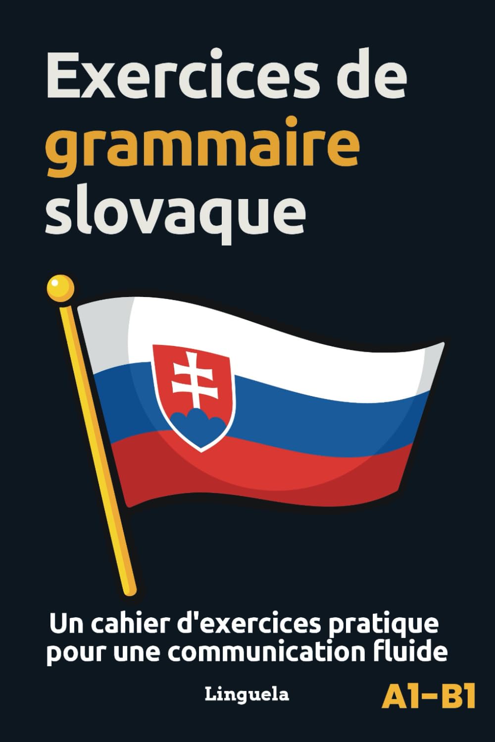 Exercices de grammaire slovaque: Un cahier d'exercices pratiques pour une communication fluide Reading Aloud & Learning to Read