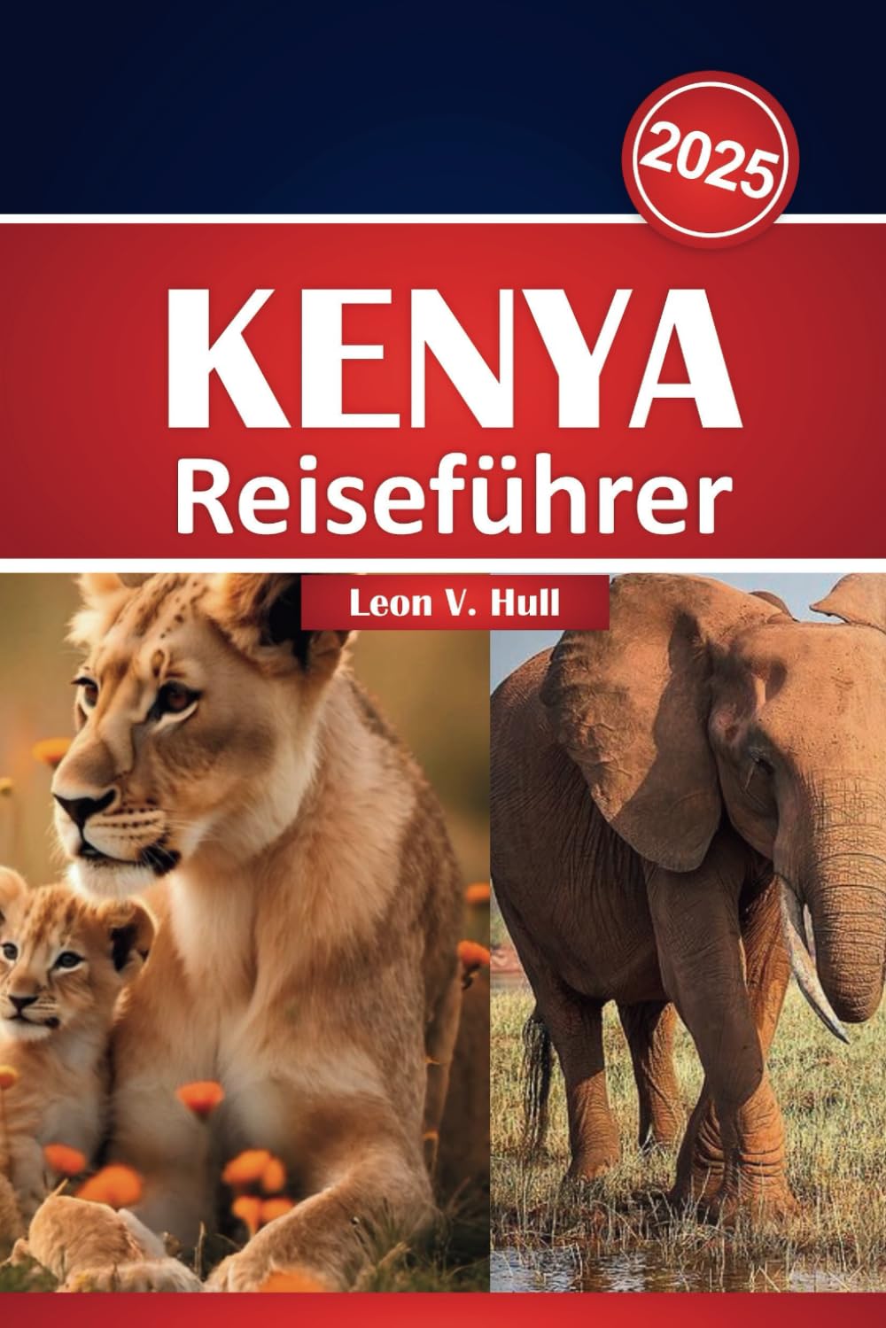 Kenia Reiseführer 2025: Ihr ultimatives Handbuch für Safaris, Abenteuer und kulturelle Erkundungen Travel Guides