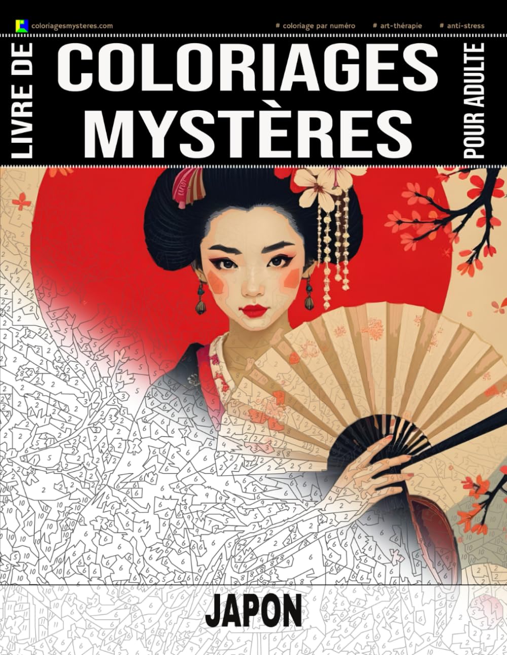 JAPON - Livre de Coloriages Mystères pour adulte - Coloriage par Numéro - Art-Thérapie - Anti-Stress: 20 dessins à colorier sur le Japon + 5 autres ... ! Coloriages géométriques (Idée cadeau) book