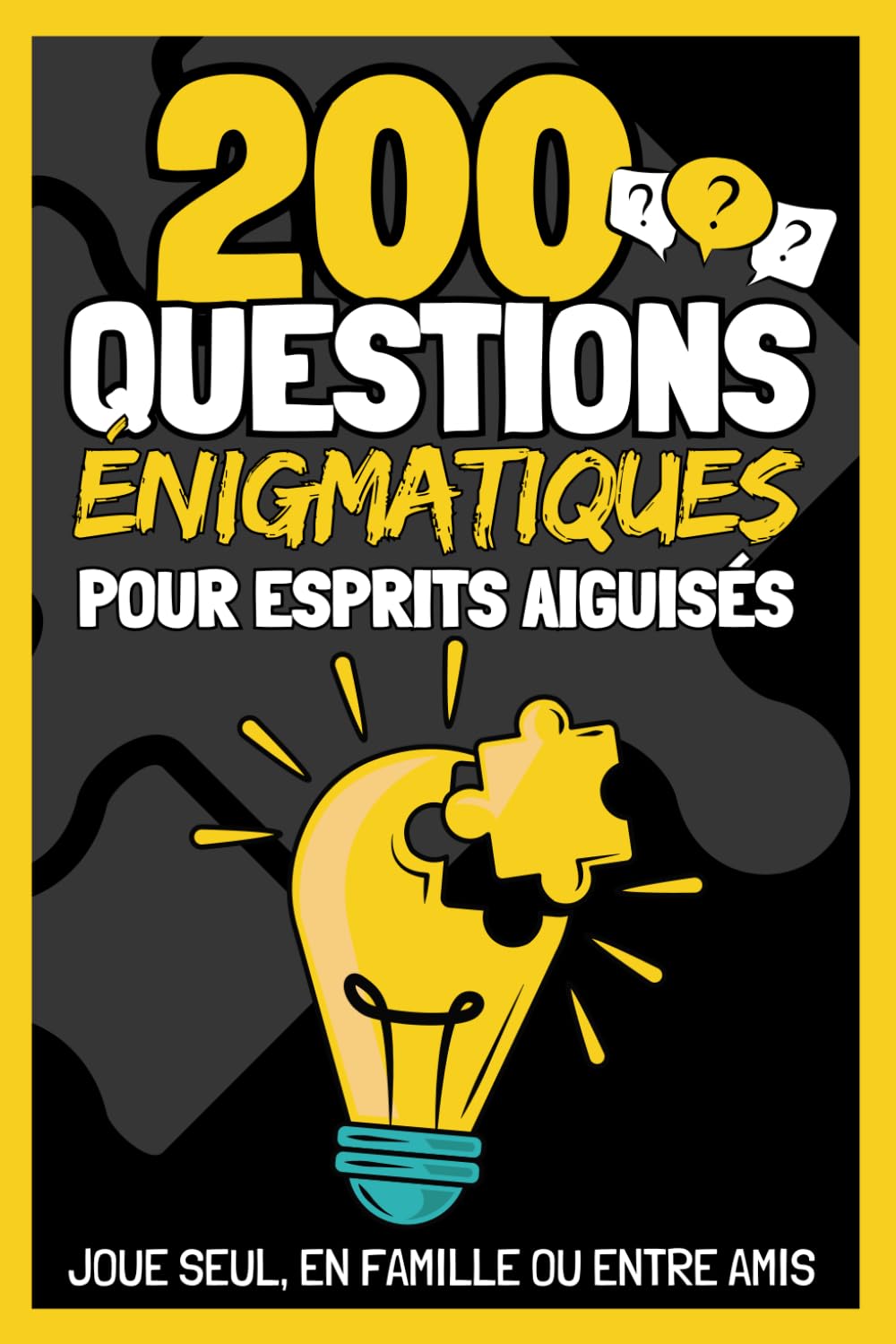 200 Questions Énigmatiques pour Esprits Aiguisés: Livre de jeux cérébraux : Énigmes casse-tête, Énigmes visuelles, Quiz Culture G, Codes à Déchiffrer, Charades,... I Ados et Adultes book
