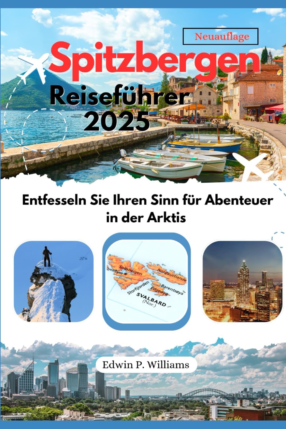 Spitzbergen Reiseführer 2025: Entfesseln Sie Ihren Sinn für Abenteuer in der Arktis Travel Guides