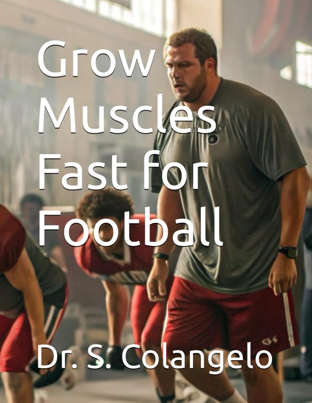 Grow Muscles Fast for Football Health, Nutrition & Fitness