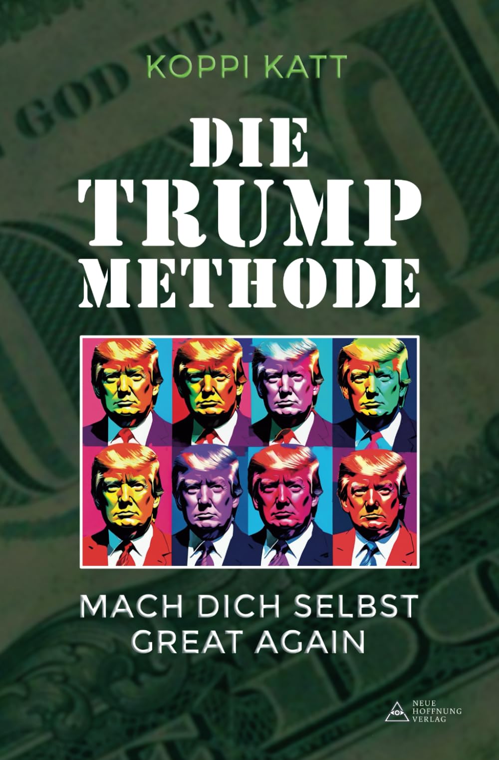 Die Trump Methode: Mach dich selbst great again | Der ultimative Karriere-Ratgeber Humour & Satire