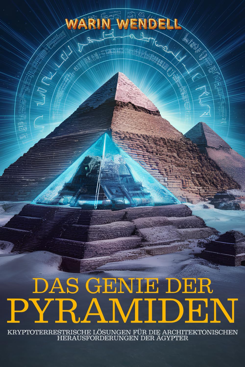 Das Genie der Pyramiden: Kryptoterrestrische Lösungen für die architektonischen Herausforderungen der Ägypter: Eine Analyse der unmöglichen ... Kryptoterrestrische und UFOs (UAP)) Social Sciences