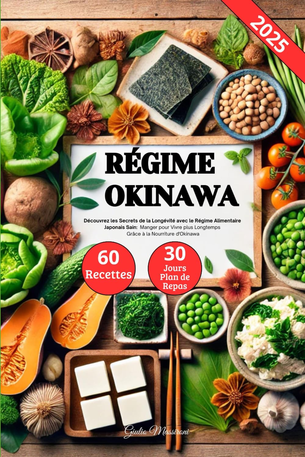 Régime Okinawa: Découvrez les Secrets de la Longévité avec le Régime Alimentaire Japonais Sain: Manger pour Vivre plus Longtemps Grâce à la Nourriture d'Okinawa book