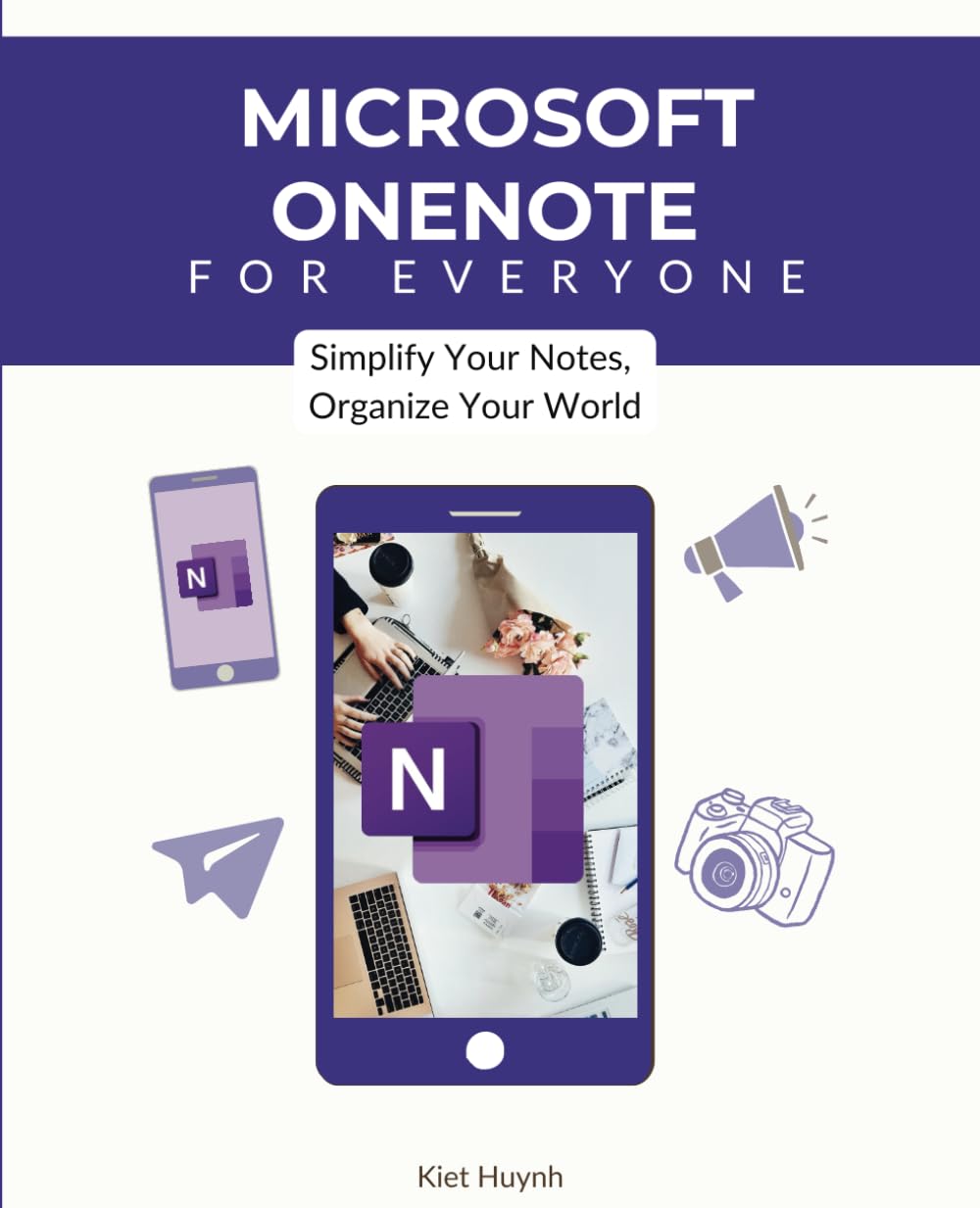 OneNote for Everyone: Simplify Your Notes, Organize Your World (Microsoft 365 Essentials: Tools for Productivity) Business, Finance & Career