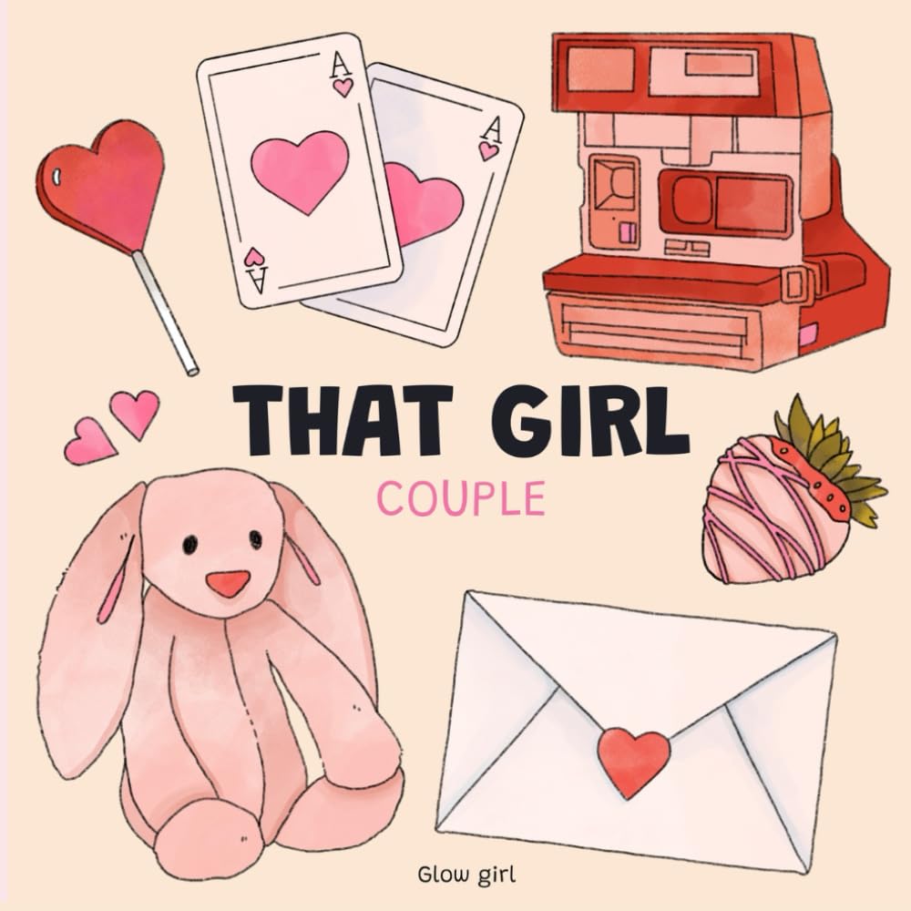 That girl: Edition Couple ! Plus de 90 illustrations à colorier pour inspirer vos dates à deux. Le cadeau parfait à offrir à votre partenaire ! book