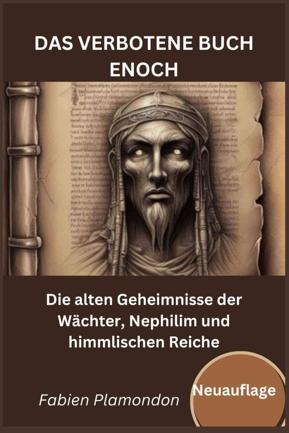 DAS VERBOTENE BUCH ENOCH (Neuauflage) - THE FORBIDDEN BOOK OF ENOCH (German Version).: Die alten Geheimnisse der Wächter, Nephilim und himmlischen Reiche Social Sciences