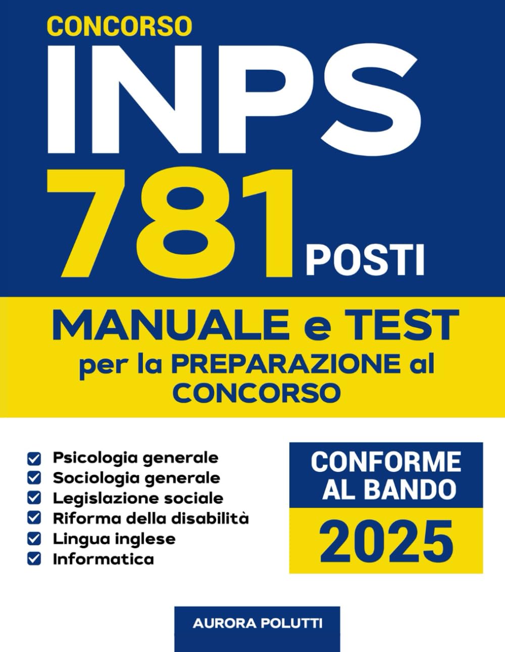 Concorso INPS 781 Posti: Manuale e Test per Tutte le Prove - Per Funzionari Sanitari | Conforme al Bando Media & Communication