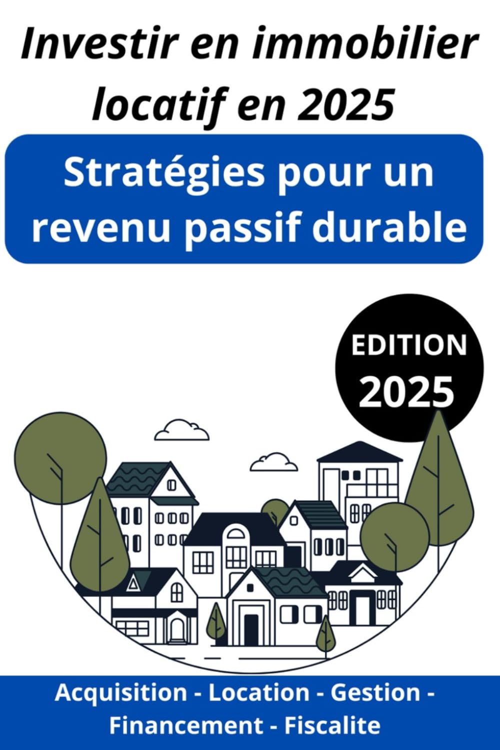 Investir en immobilier locatif en 2025 : Stratégies pour un revenu passif durable book