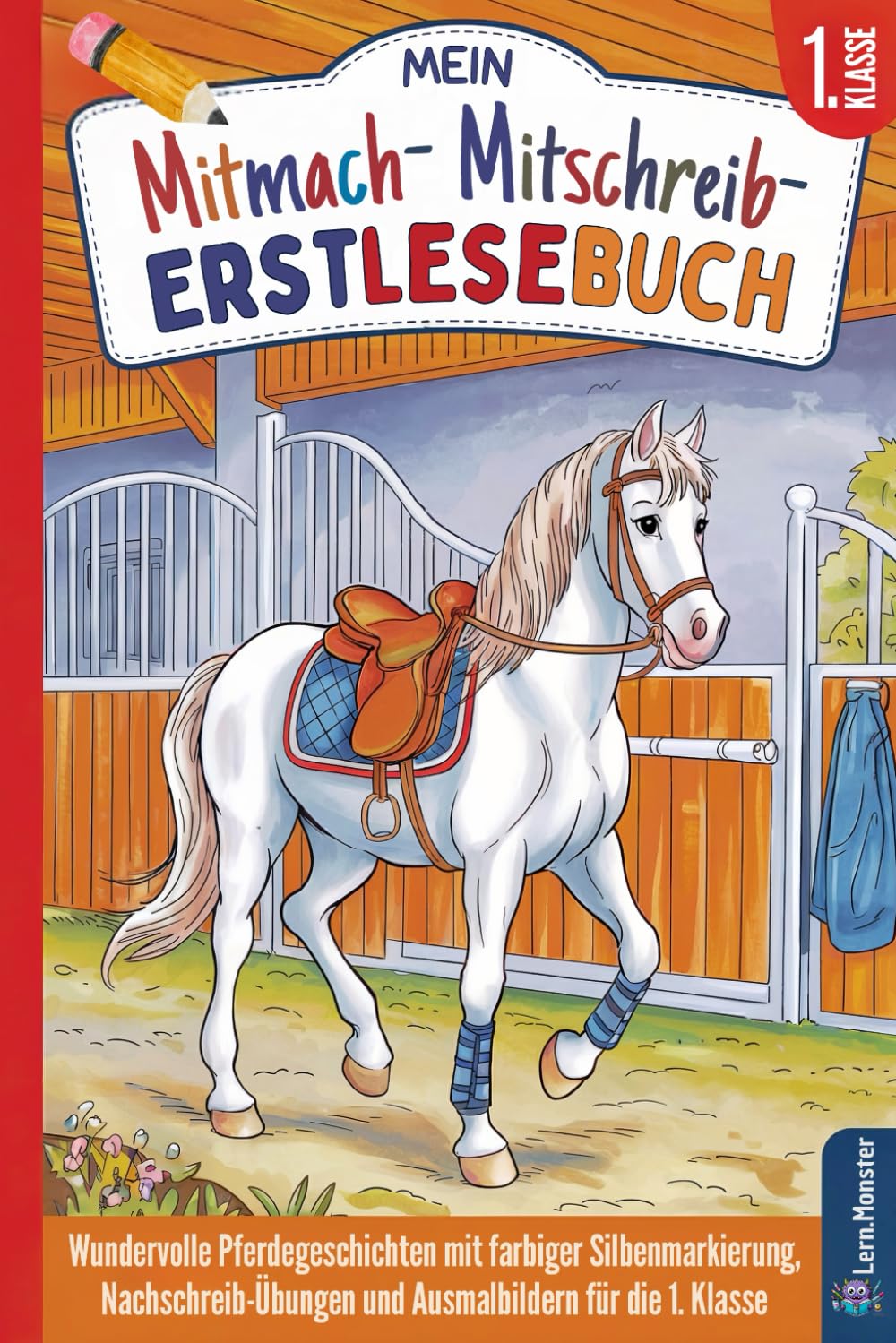 Mein Mitmach-Mitschreib-Erstlesebuch: Wundervolle Pferdegeschichten mit farbiger Silbenmarkierung, Nachschreib-Übungen und Ausmalbildern für die 1. Klasse Study Guides