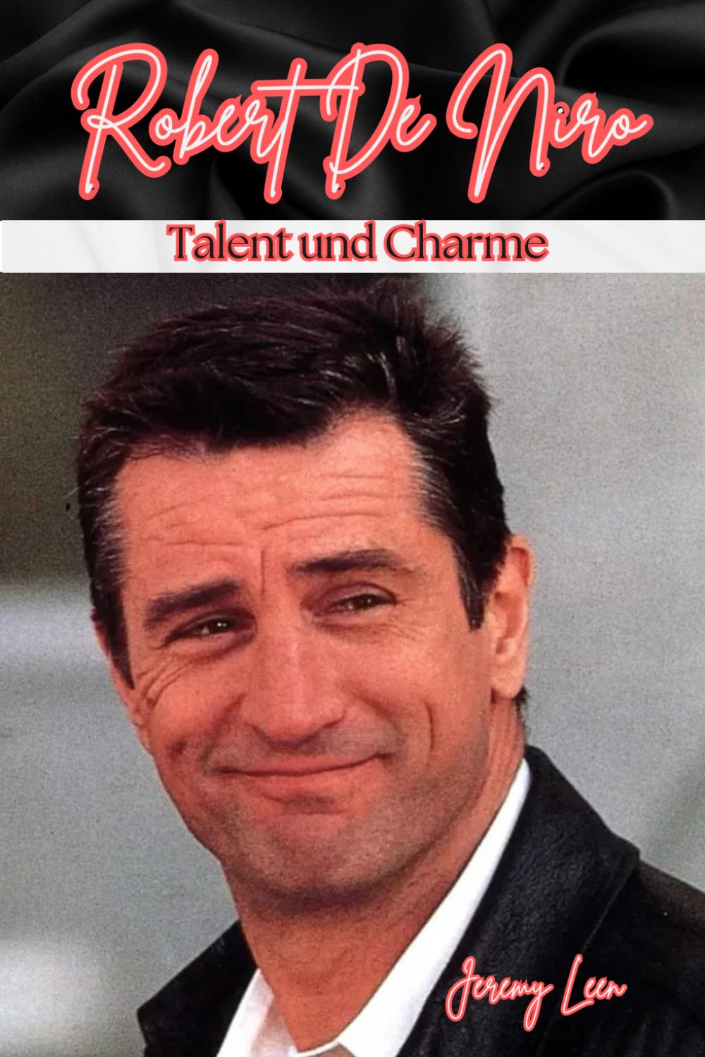 Robert De Niro: Talent und Charme Art & Literature