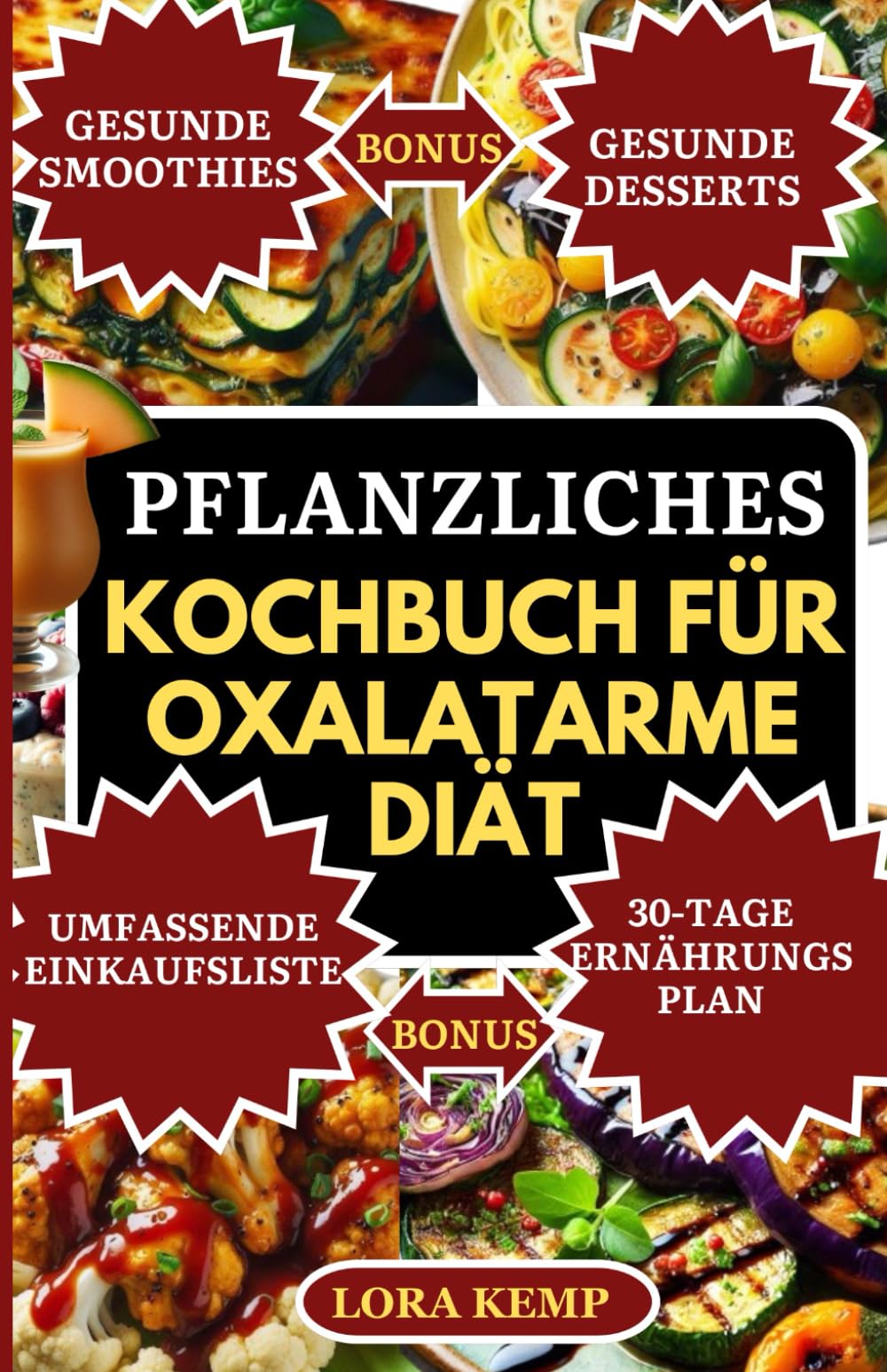 PFLANZLICHES KOCHBUCH FÜR OXALATARME DIÄT: Köstliche und einfache vegane entzündungshemmende Rezepte zur Vorbeugung von Nierensteinen und zum Management von Oxalatsensitivität Health, Nutrition & Fitness