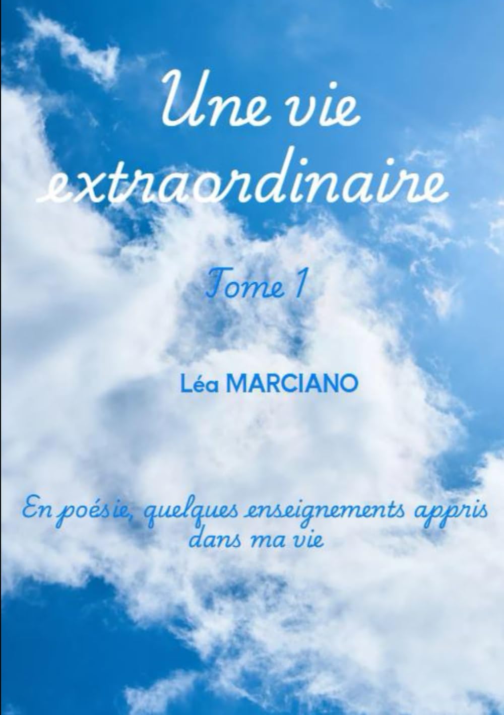 Une vie extraordinaire: En poésie, quelques enseignements appris dans ma vie... book