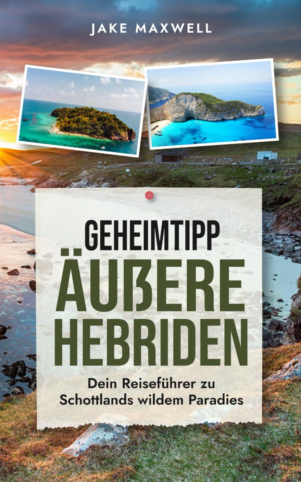 Äußere Hebriden: Dein Reiseführer zu Schottlands wildem Paradies (Geheimtipps der Welt, Band 2) Travelogues