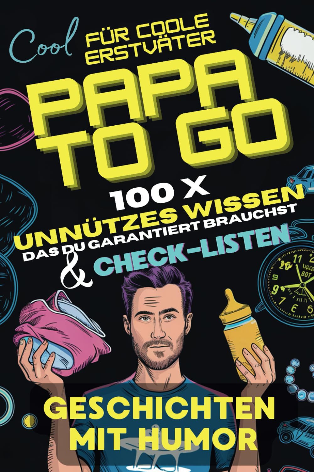 Papa to Go, 100 unnützes Wissen, das du garantiert brauchst, Geschichten mit Humor | Das perfekte Geschenk für werdende Väter Parents & Children