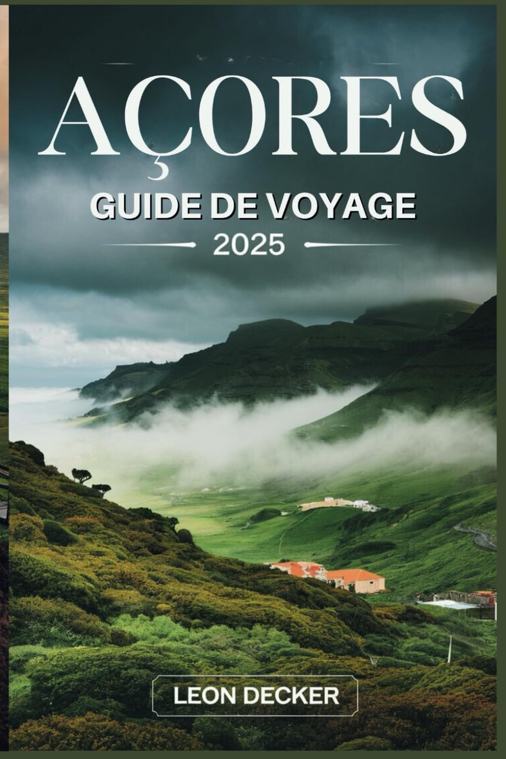 Açores Guide de voyage 2025: Découvrez le meilleur des Açores : trésors cachés, aventures en plein air et expériences authentiques dans l'Atlantique book