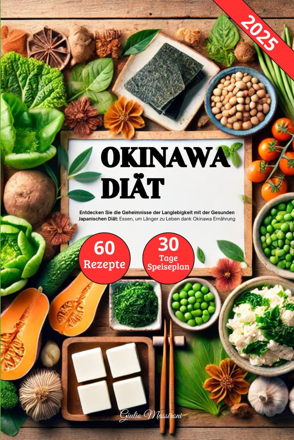 Okinawa Diät: Entdecken Sie die Geheimnisse der Langlebigkeit mit der Gesunden Japanischen Diät, Essen um Länger zu Leben dank Okinawa Ernährung book