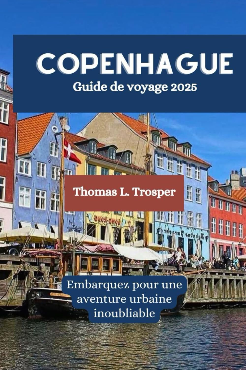 COPENHAGUE Guide de voyage 2025: Embarquez pour une aventure urbaine inoubliable book