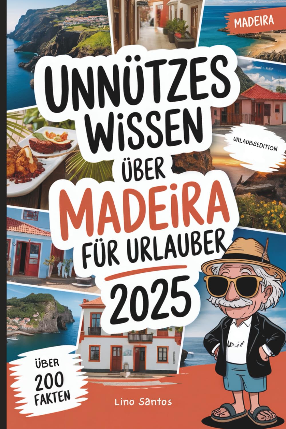 Unnützes Wissen über Madeira für Urlauber: Über 200 schräge und überraschende Fakten – das perfekte Geschenk für Madeira-Fans und Urlauber Art & Literature Books