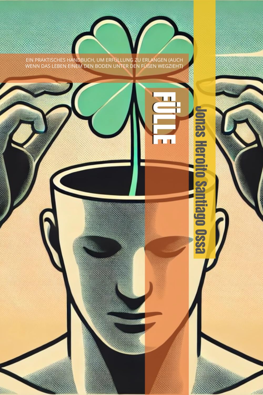 FÜLLE: EIN PRAKTISCHES HANDBUCH, UM ERFÜLLUNG ZU ERLANGEN (AUCH WENN DAS LEBEN EINEM DEN BODEN UNTER DEN FÜßEN WEGZIEHT) Business, Finance & Career