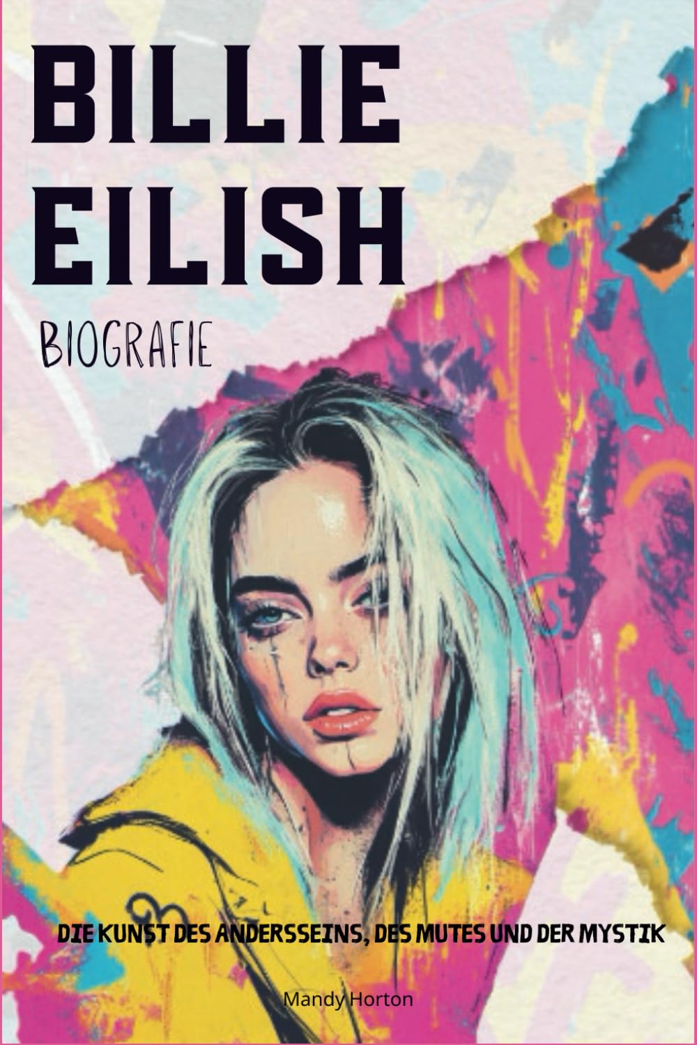 Billie Eilish Biografie: Die Kunst des Andersseins, des Mutes und der Mystik Arts & Music