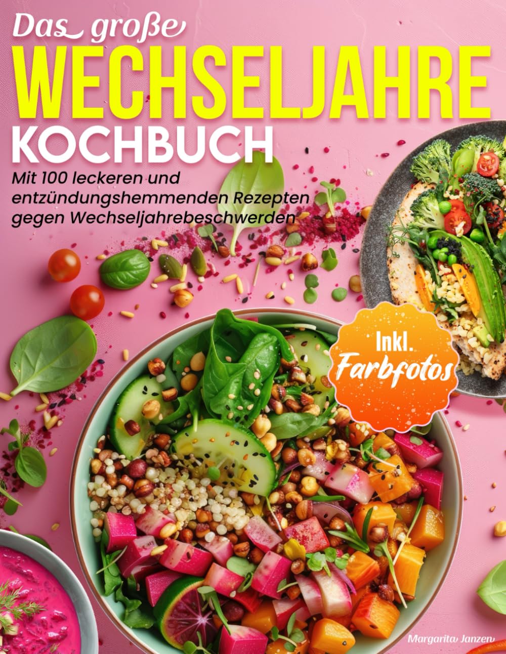 DAS GROßE WECHSELJAHRE KOCHBUCH: Mit 100 leckeren und entzündungshemmenden Rezepten gegen Wechseljahrebeschwerden Health, Nutrition & Fitness
