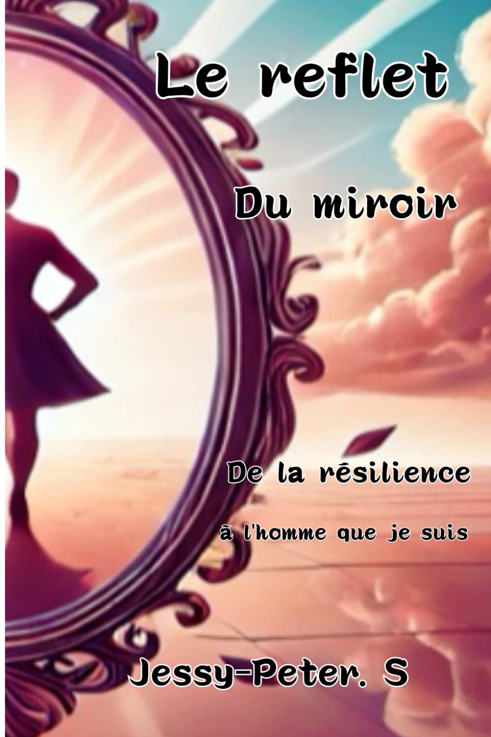 Le reflet du miroir: De la Résilience à l'homme que je suis book