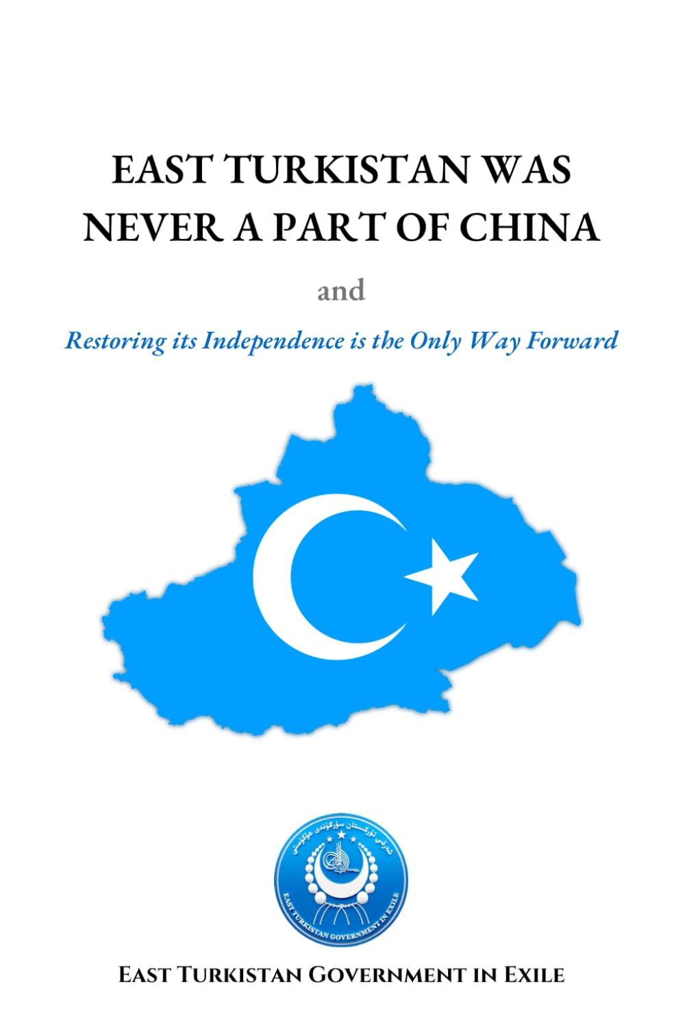 East Turkistan Was Never A Part of China: And Restoring Its Independence Is the Only Way Forward Natural Sciences