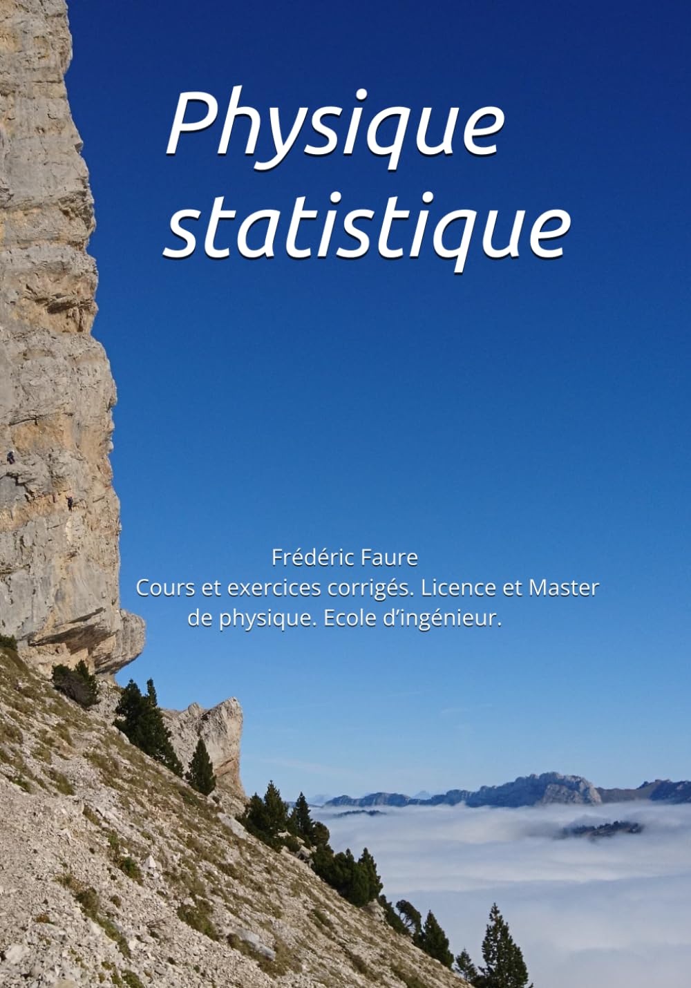 Physique statistique: Cours et exercices corrigés. Licence et Master de physique. Ecole d'ingénieur. book