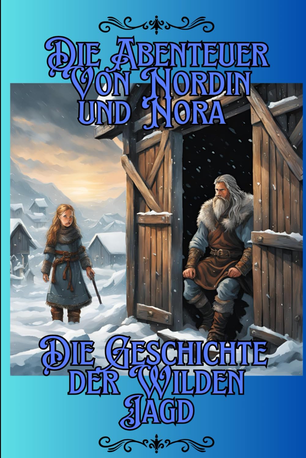 Die Abenteuer von Nordin und Nora. Die Geschichte der Wilden Jagd Essays & Short Stories