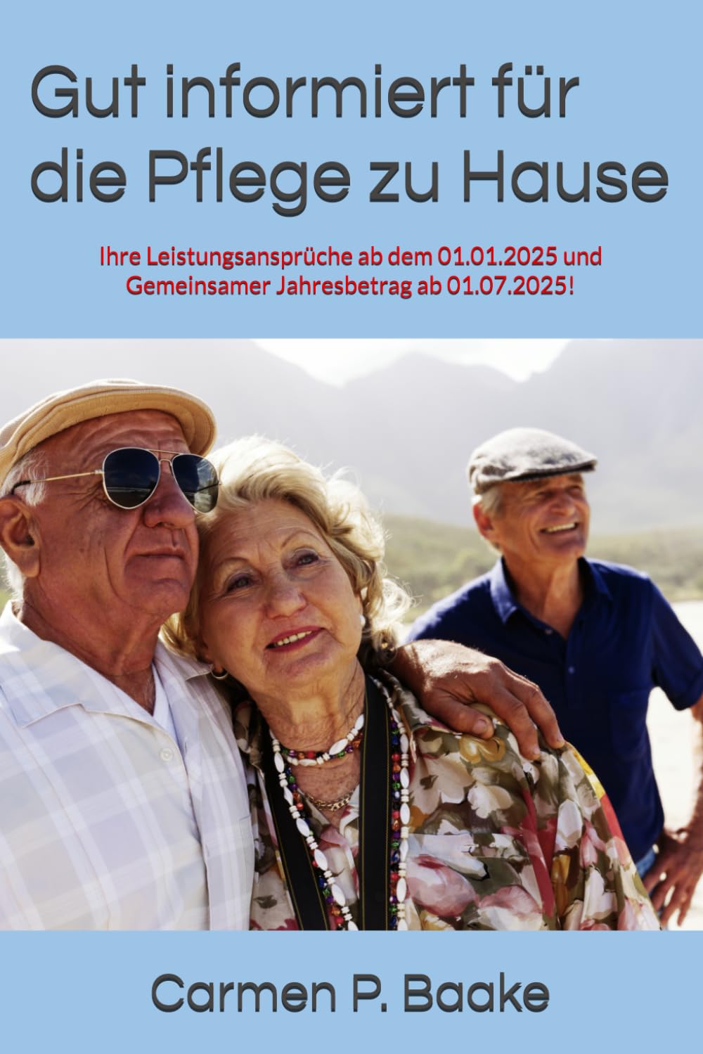 Gut informiert für die Pflege zu Hause: Ihre Leistungsansprüche ab dem 01.01.2025 und Gemeinsamer Jahresbetrag ab 01.07.2025! Business, Finance & Career