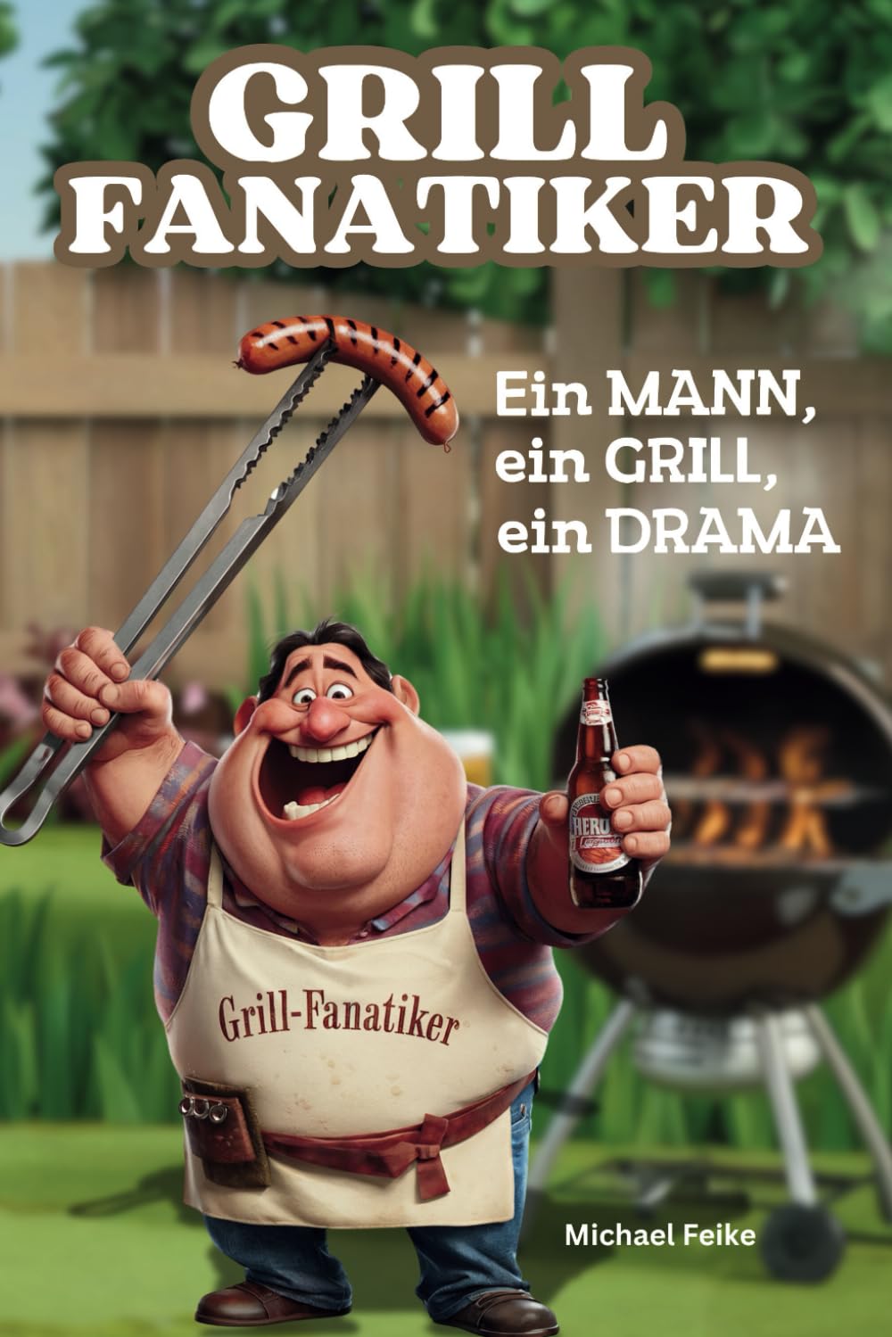 Grill-Fanatiker – Ein Mann, ein Grill, ein Drama: Lustige Geschichten, kreative Rezepte und witzige BBQ-Weisheiten: Das perfekte Geschenk für alle ... lieben – und das Chaos mit Humor meistern! Humour & Satire