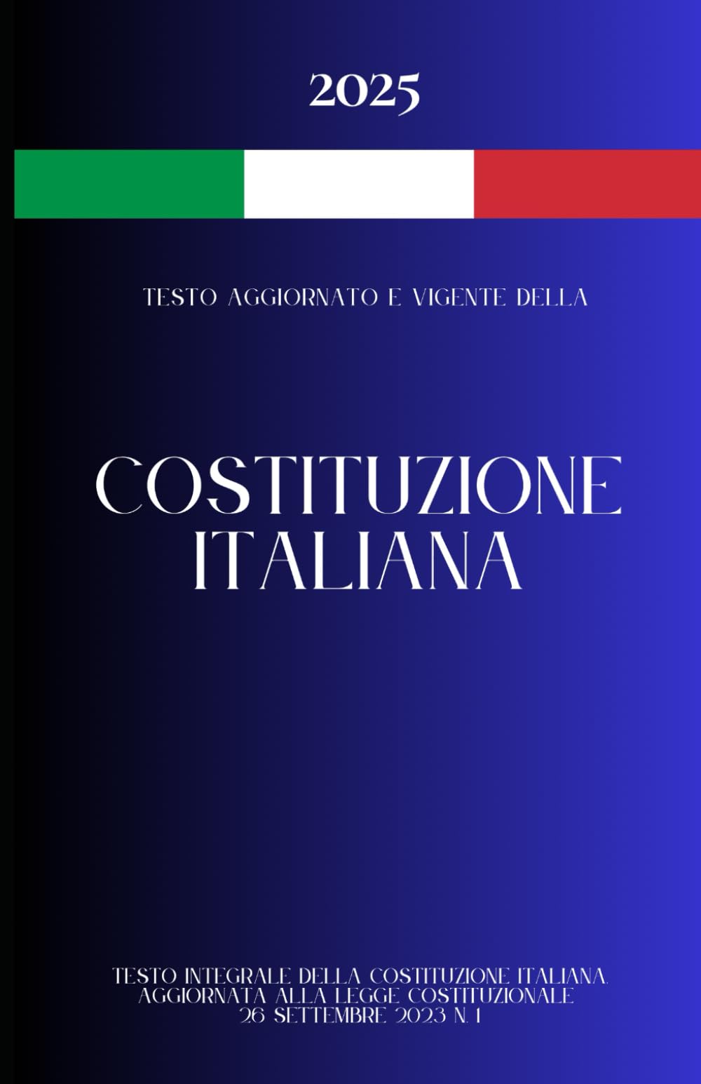 Costituzione Italiana (ed. 2025): Testo integrale, aggiornato all'ultima legge costituzionale (n. 1/2023) book