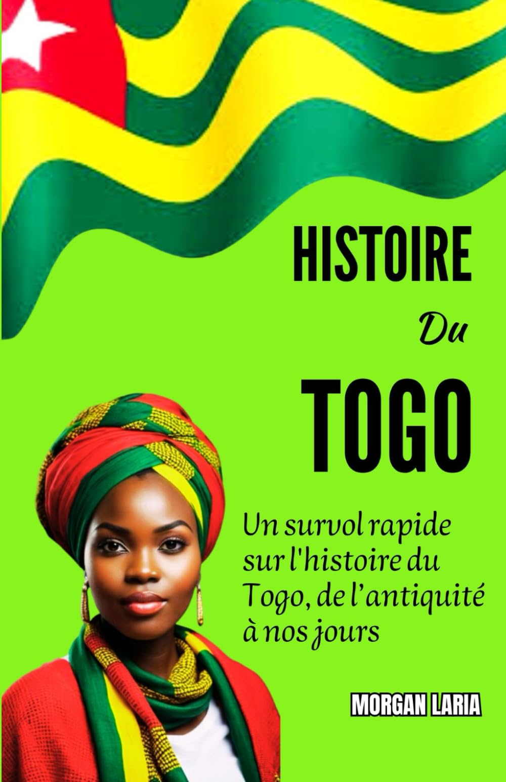 HISTOIRE DU TOGO: Un survol rapide sur l'histoire du Togo, de l’antiquité à nos jours book