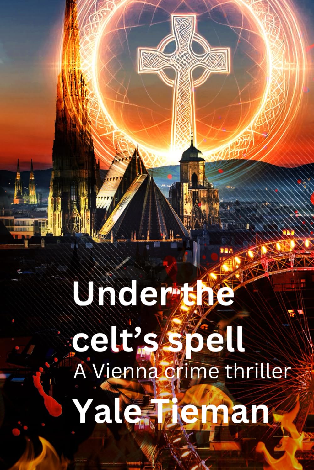 Under the Celt's spell: A Vienna crime thriller (Inspector Öhlinger investigates) Detective & CSI