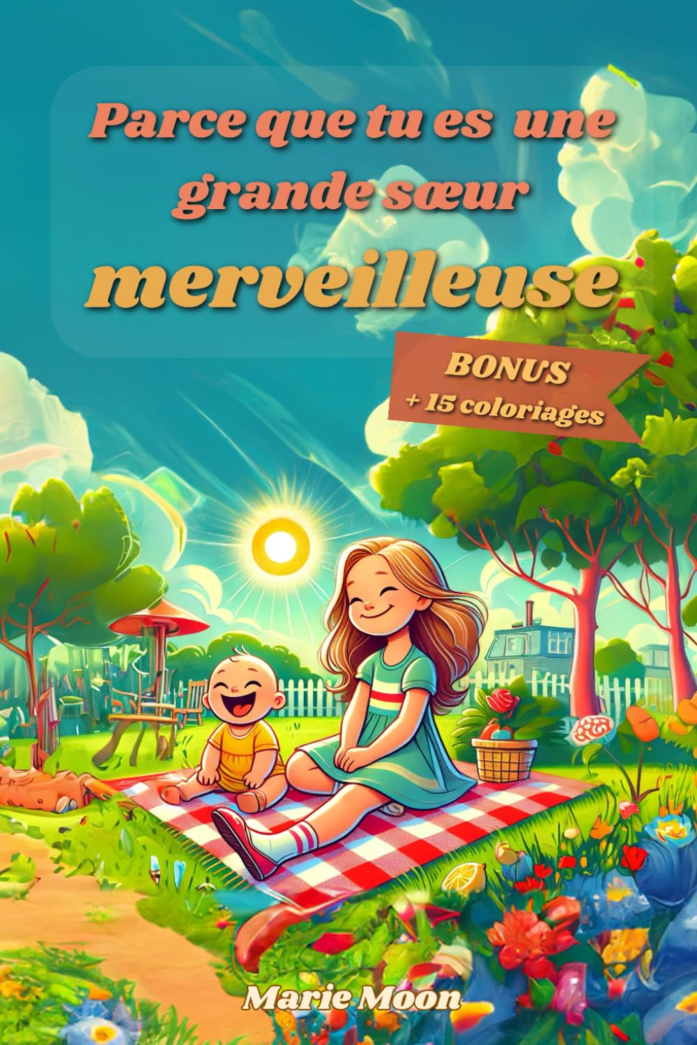 Parce que tu es une grande sœur merveilleuse: Une histoire pour apprendre l'amour, la patience et le partage. book